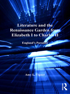 cover image of Literature and the Renaissance Garden from Elizabeth I to Charles II